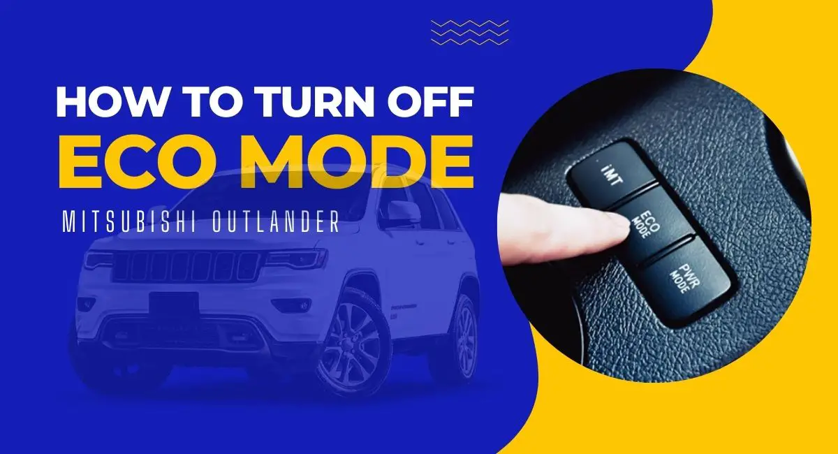 Turn Off Eco Mode in Mitsubishi Outlander