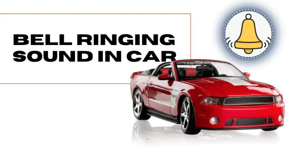 Understanding the Bell Ringing Sound in Your Car