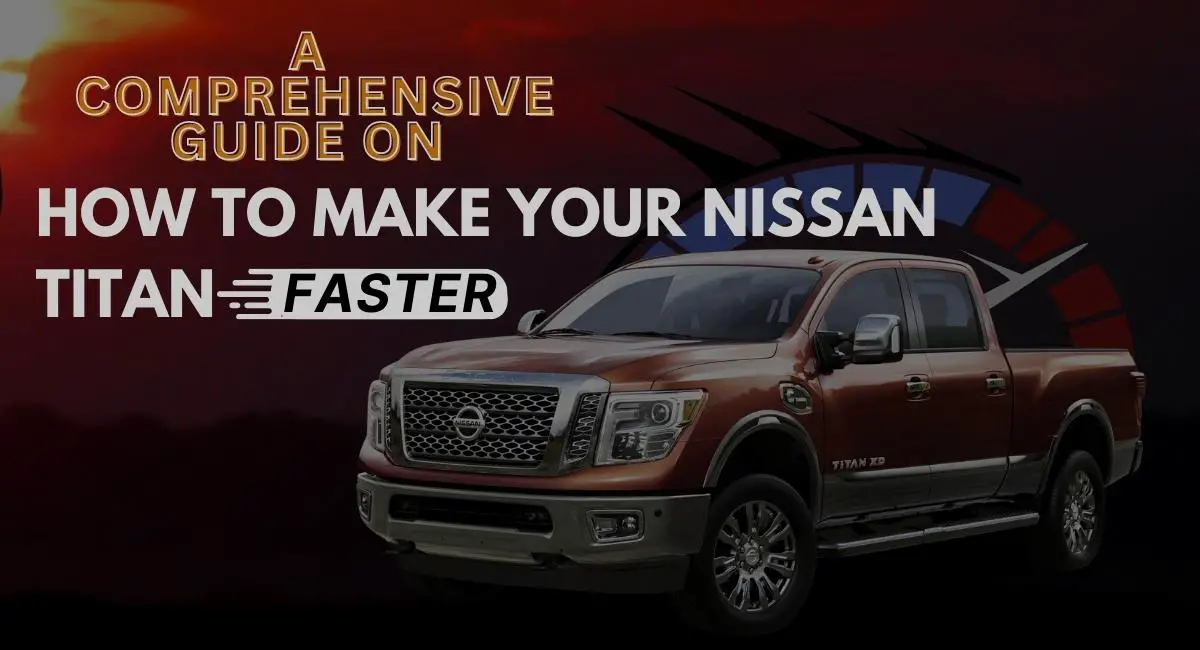 How to Make Your Nissan Titan Faster