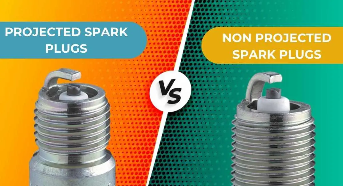 Projected vs Non-Projected Spark Plugs
