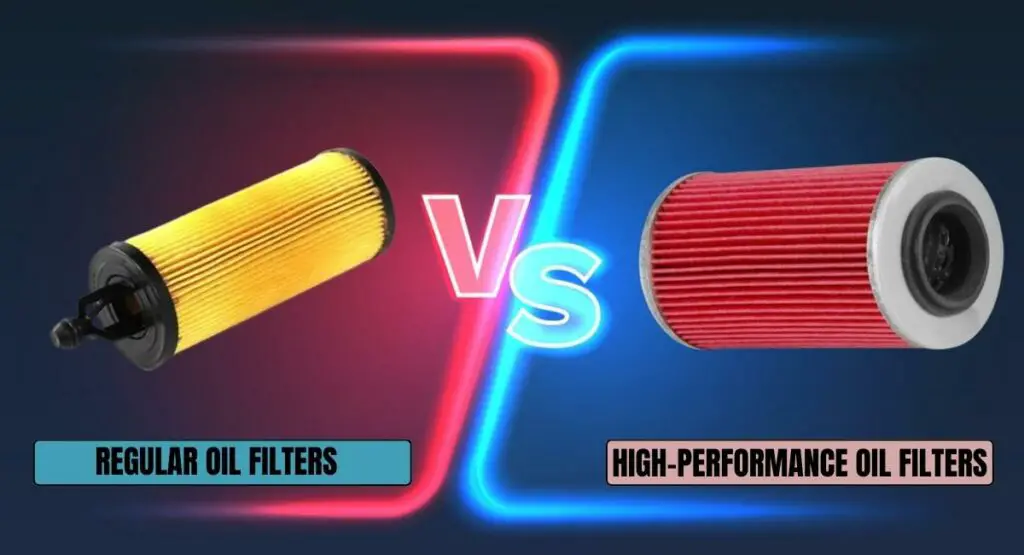 Regular vs HighPerformance Oil Filters Maximizing Vehicle Performance
