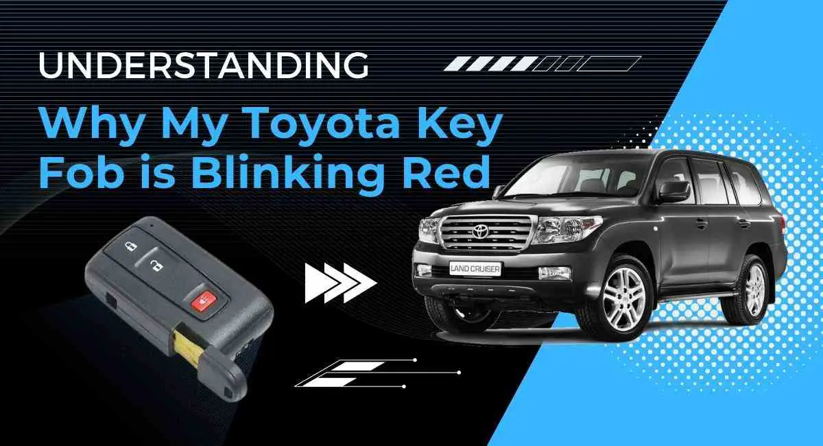 Why My Toyota Key Fob is Blinking Red