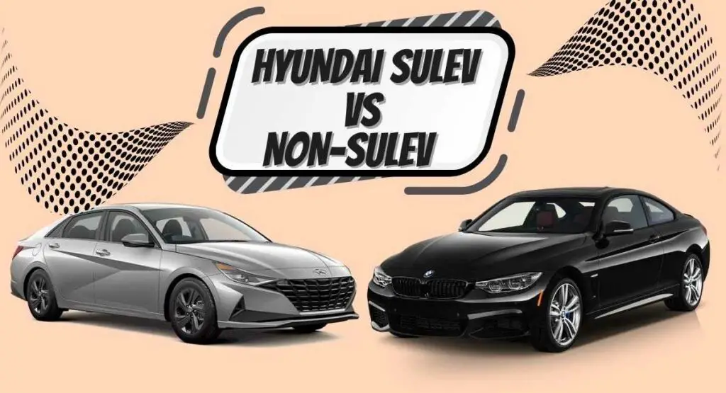 Hyundai SULEV vs NonSULEV A Comprehensive Comparison