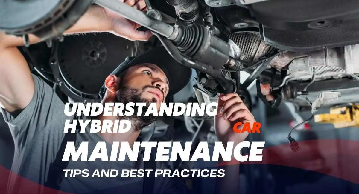 Understanding Hybrid Car Maintenance