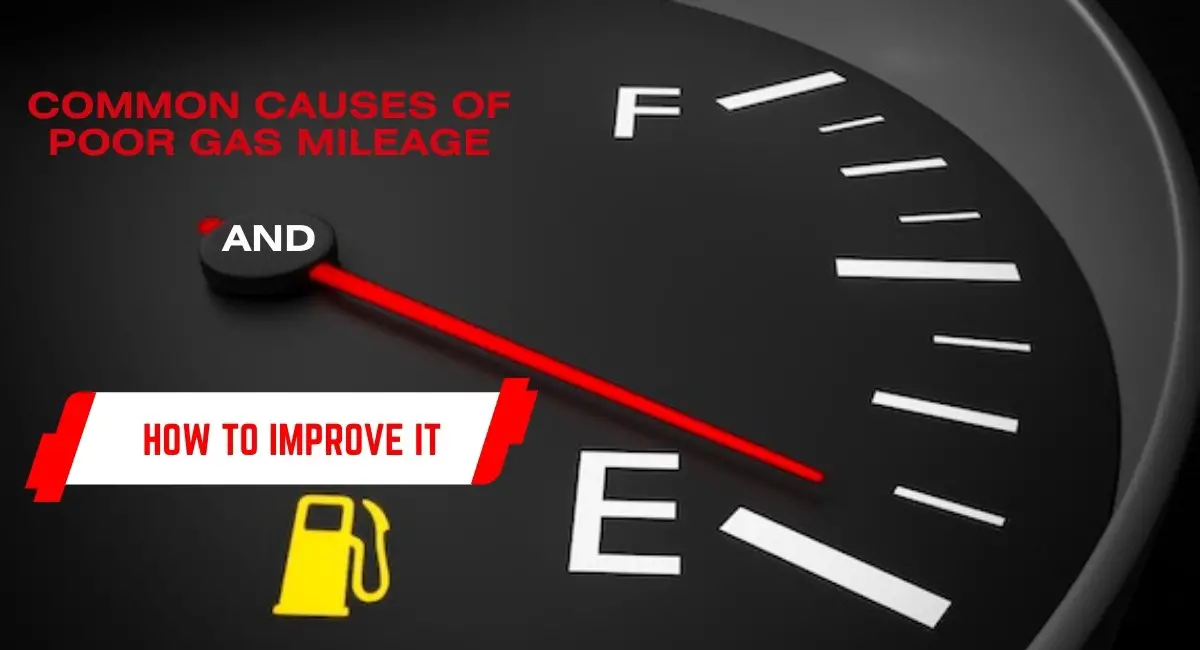 Common Causes of Poor Gas Mileage and How to Improve It