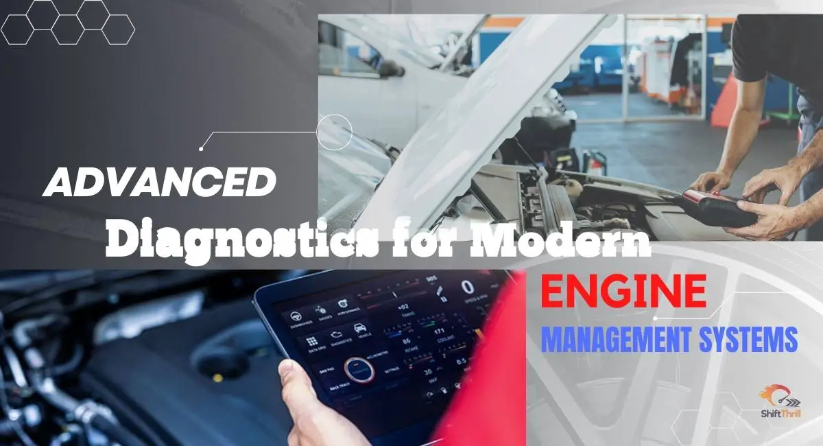 Advanced Diagnostics for Modern Engine Management Systems