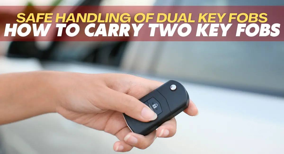 How to Carry Two Key Fobs