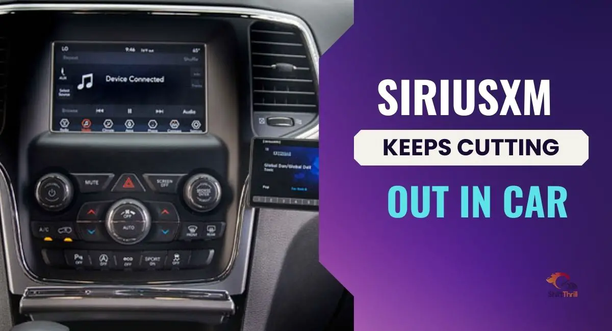 siriusxm keeps cutting out in car