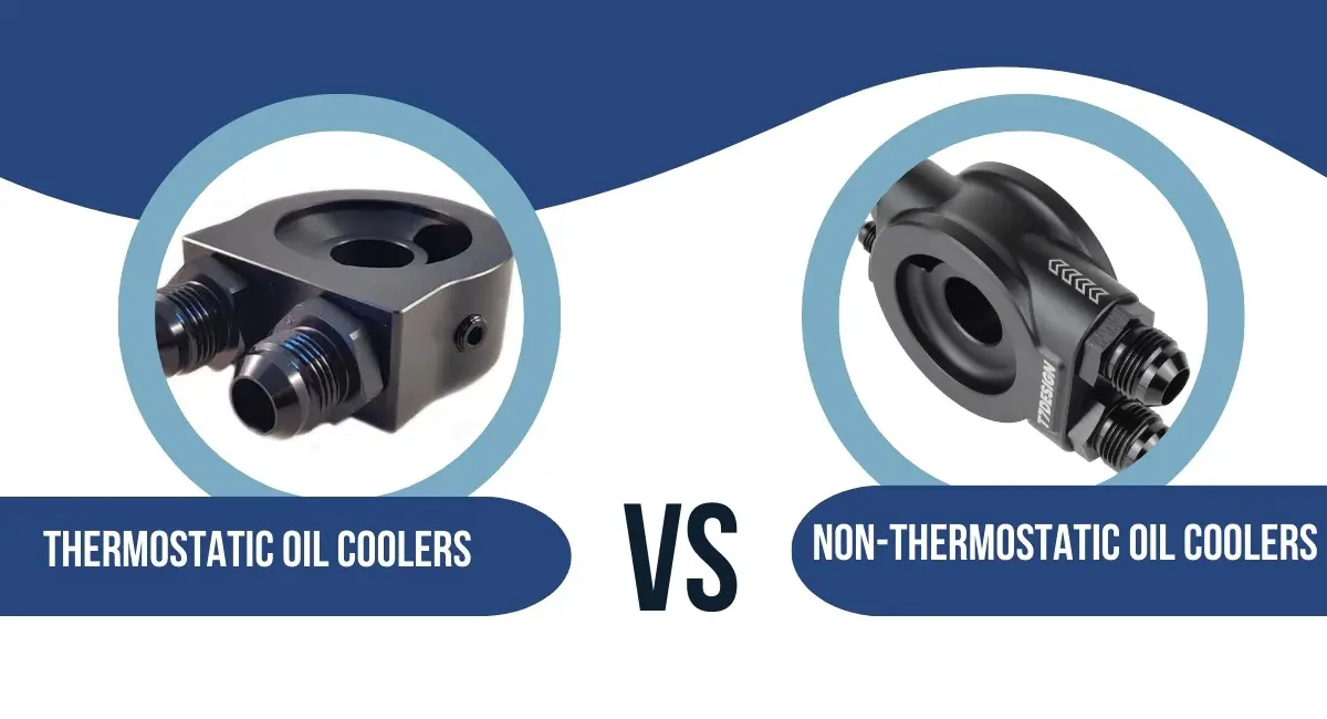 Thermostatic vs Non-Thermostatic Oil Coolers